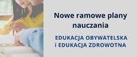 Nowe ramowe plany nauczania - z edukacją obywatelską i edukacją zdrowotną