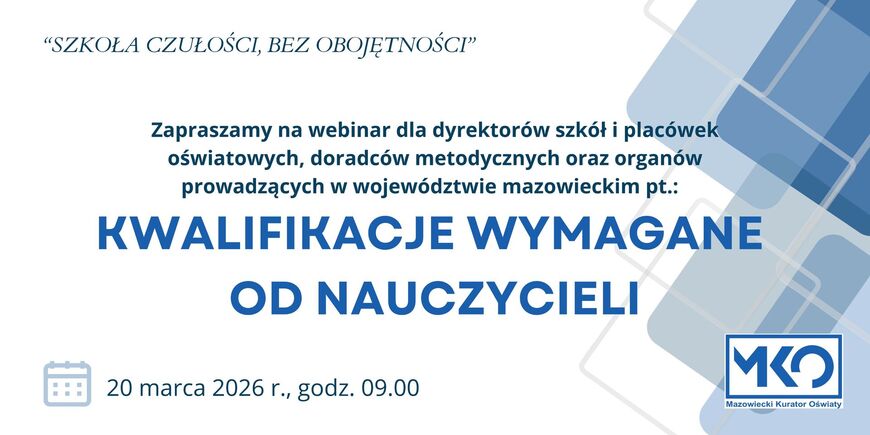 Zapraszamy na webinar dotyczący kwalifikacji wymaganych od nauczycieli